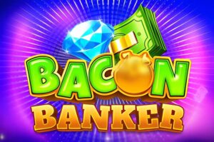 Bacon Banker