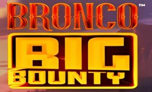 Bronco Big Bounty Slot