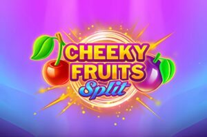 Cheeky Fruits Split Slot