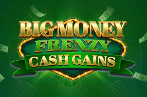 Big Money Frenzy Cash Gains Slot