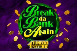 Break Da Bank Again 4Tune Reels Slot