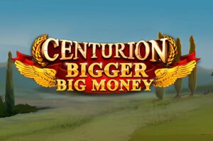Centurion Bigger Big Money Slot