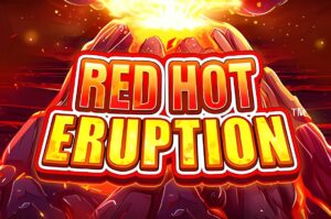 Red Hot Eruption Slot
