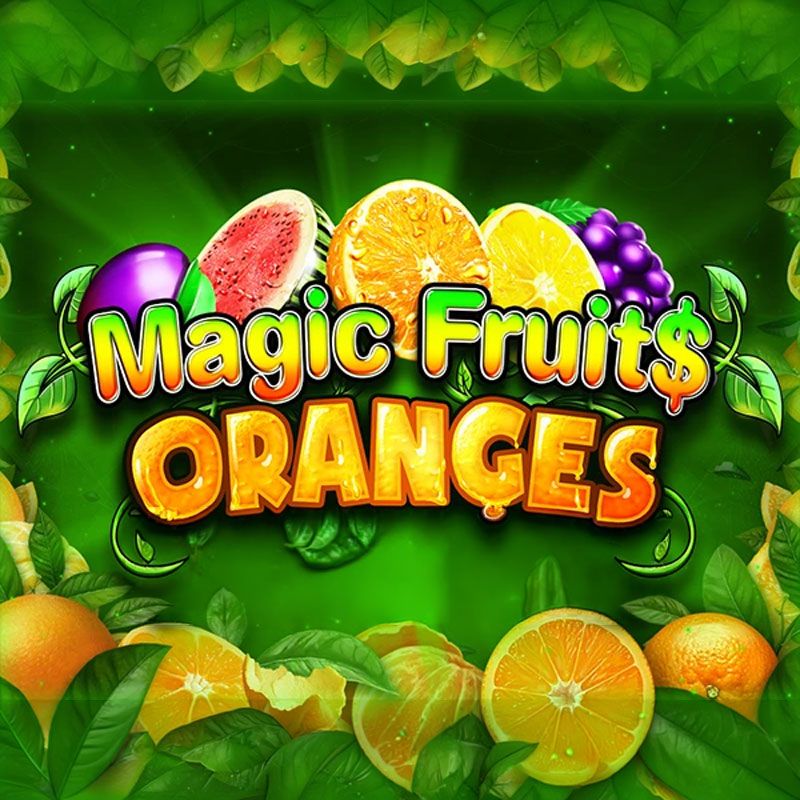 Magic Fruit$: Oranges